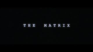 The Matrix Quadrilogy (1999 - 2021) Opening Credits HD