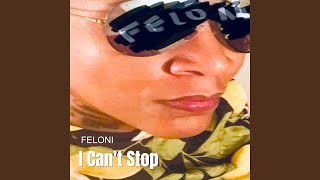 Watch Feloni I Cant Stop video