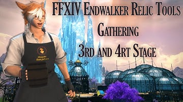 FFXIV: Endwalker Relic Tools - Gathering 3rd and 4rt Stage