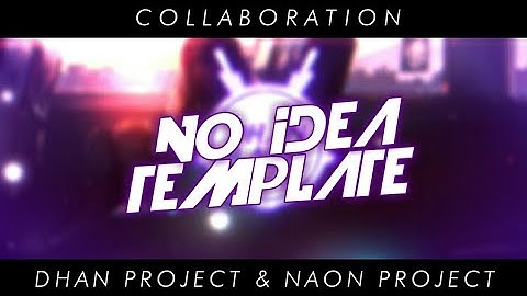 No Idea | Dhan & Naon | Free Download - Avee Player Template