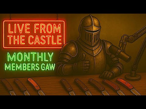 Live From The Castle - Episode 20 - September Members GAW & Saturday Morning Knife Talk