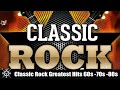 Classic rock greatest hits 60s  70s and 80s classic rock songs of all time