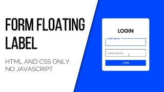 Form Floating Label in HTML and CSS Only