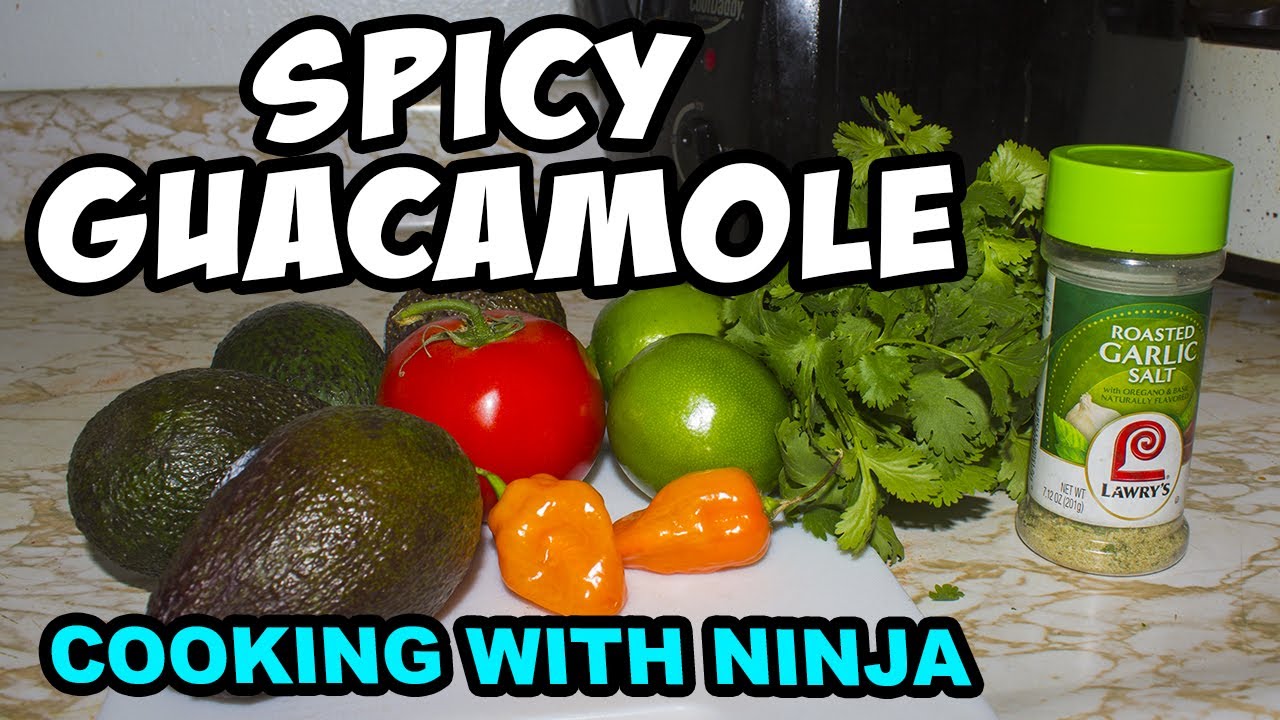 EXTRA SPICY GUACAMOLE: Cooking w/ Ninja!
