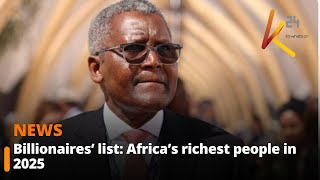 Billionaires’ list: Africa’s richest people in 2025