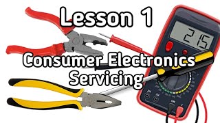 Lesson 1- Consumer Electronics Servicing