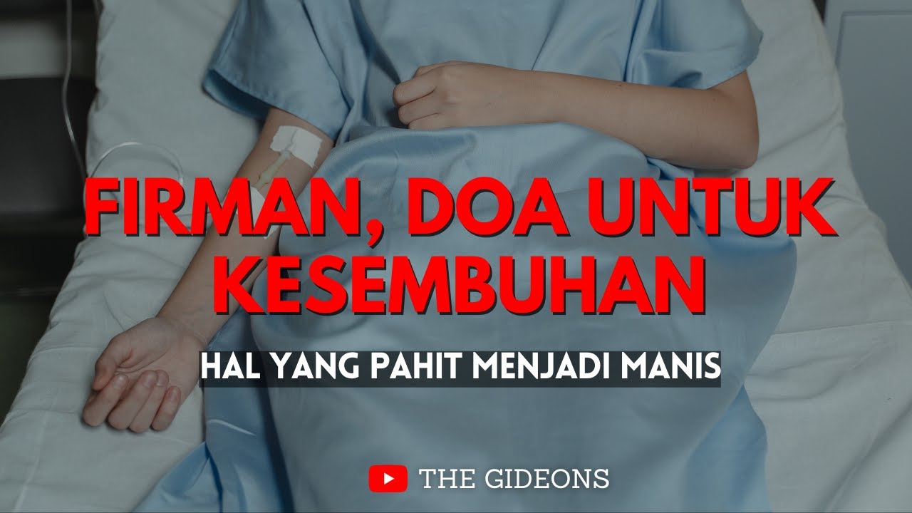 Khotbah Untuk Orang Sakit - HAL YANG PAHIT MENJADI MANIS | Firman, Doa Untuk Kesembuhan