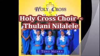 THULANI  NILALELE ( Be Still and Listen) HOLY CROSS  SOUTH AFRICA 🇿🇦