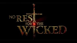 No Rest For The Wicked - Официальный Трейлер