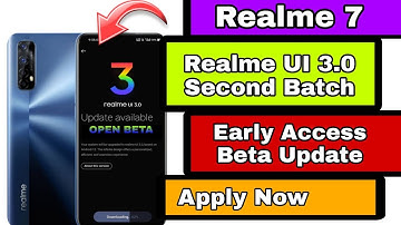 Realme 7 - Realme UI 3.0 Early Access Beta Form Live Apply Now || Second Batch Beta Update.