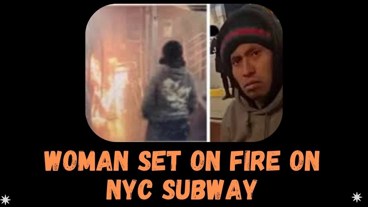 Woman set on FIRE on NYC SUBWAY - YouTube