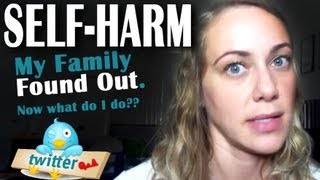 My Family Found Out About My SelfHarm! Now What?