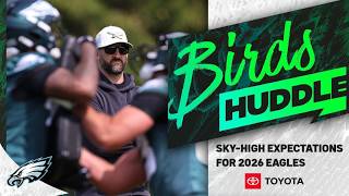 Eagles Training Camp arriving with sky-high expectations | Birds Huddle
