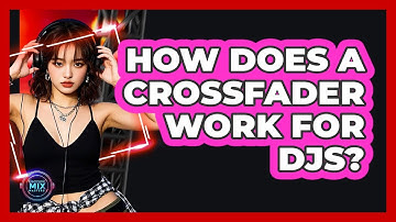 How Does A Crossfader Work For DJs? - Electronic Mix Masters