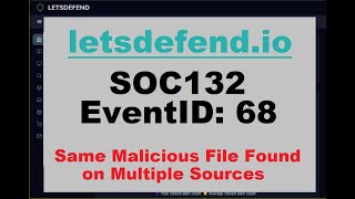 SOC132 EventID: 68 (Same Malicious File Found on Multiple Sources) [March 1, 2021, 3:16 p.m.]