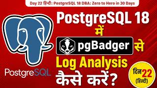 Day 22 (Hindi): How to Perform Log Analysis with pgBadger in PostgreSQL 18? 📊🚀 #postgresql #logs ...