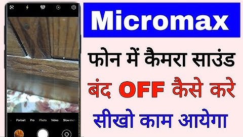 micromax mobile me camera sound band/off kaise kare ।how to turn off camera sound in micromax phone