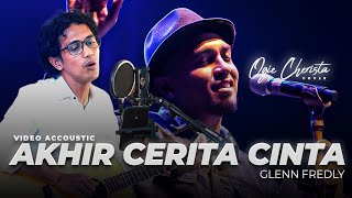 AKHIR CERITA CINTA - GLENN FREDLY | VIDEO ACOUSTIC | Cover by Ogie Cherista