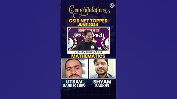 CSIR NET June 2024 Topper | Congratulations Utsav: Rank 10 (JRF) & Shyam: Rank 95 | Mathematics