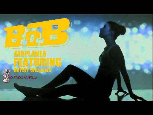 B.o.B Ft. Hayley Williams - Airplanes (Studio Acapella) + Download (HD) class=