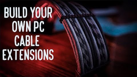 How to Make Custom Sleeved PC Cable Extensions