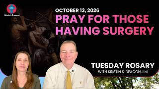Pray for Those Having Surgery 💜 October 13, 2026 💜Tuesday Rosary • Sorrowful Mysteries of the Rosary