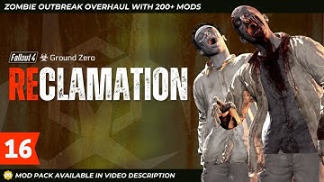 RECLAMATION - Part 16 - A modded Fallout 4 Zombie Survival series
