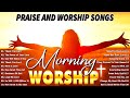 Top 100 Morning Worship Songs Playlist 🎶 Best Praise & Worship Song Collection 🎶 Praise Lord
