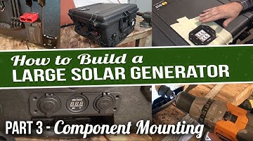 DIY Large Solar Generator - Part 3 - Component Mounting