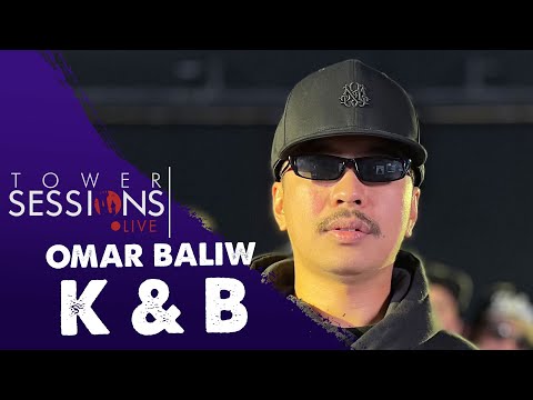 Tower Sessions Live - Omar Baliw - K & B