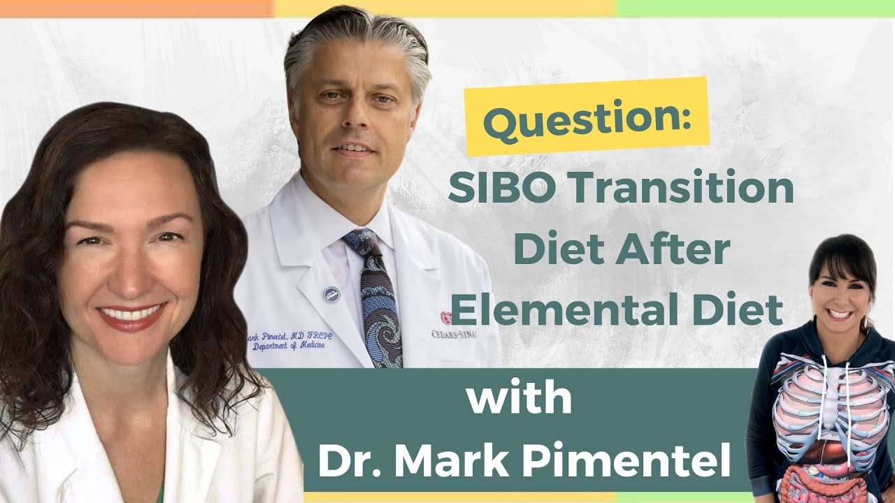 Q&A with Dr. Mark Pimentel: SIBO Transition Diet After Elemental Diet ...