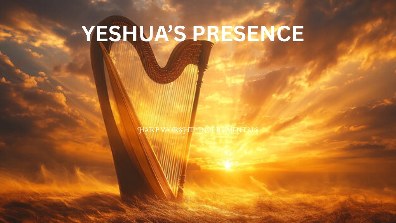 YESHUA’S PRESENCE OIL / PROPHETIC HARP WARFARE INSTRUMENTAL / DAVID HARP MUSIC / ANOINTED HARP MUSIC