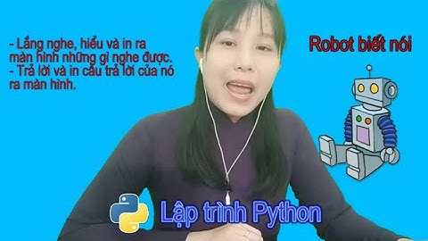 Lập trình Python - Robot biết nói | Nga it