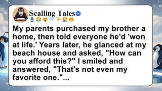 My Parents Bought My Brother A House And Bragged... Then They Saw Mine