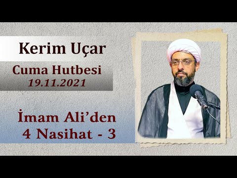 İmam Ali’den 4 Nasihat - 3 l Cuma Hutbesi 19.11.2021