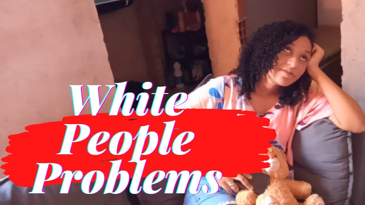 White People Problems - Parte 1 - YouTube