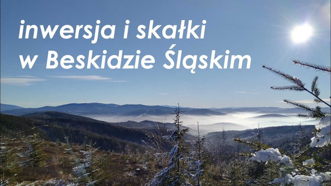 Malinowska i spółka - czyli inwersja i skałki w Beskidzie Śląskim