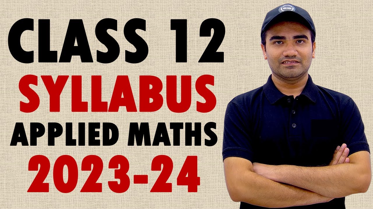 Cbse class 12 applied maths syllabus 2023 24 applied mathematics