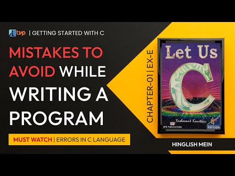 Let Us C Solutions | C Programming | Mistakes to Avoid while Writing a Program in C Language