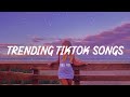 Trending Tiktok songs 🍀 Tiktok hits 2022 ~ Viral songs latest