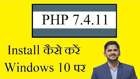 How to Install PHP 7.4.11 on Windows 10 in Hindi