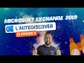 Exchange Server 2019 - Episode 5 : L'Autodiscover (découverte automatique)