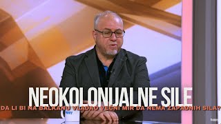 Da nema neokolonijalne politike Amerike, Nemacke i Engleske, na Balkanu bi vladao mir