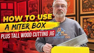 How to use a miter box! Plus a tall wood cutting Jig!