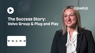 The Success Story: Volvo Group&#39;s Journey Towards Transportation Innovation With Plug and Play