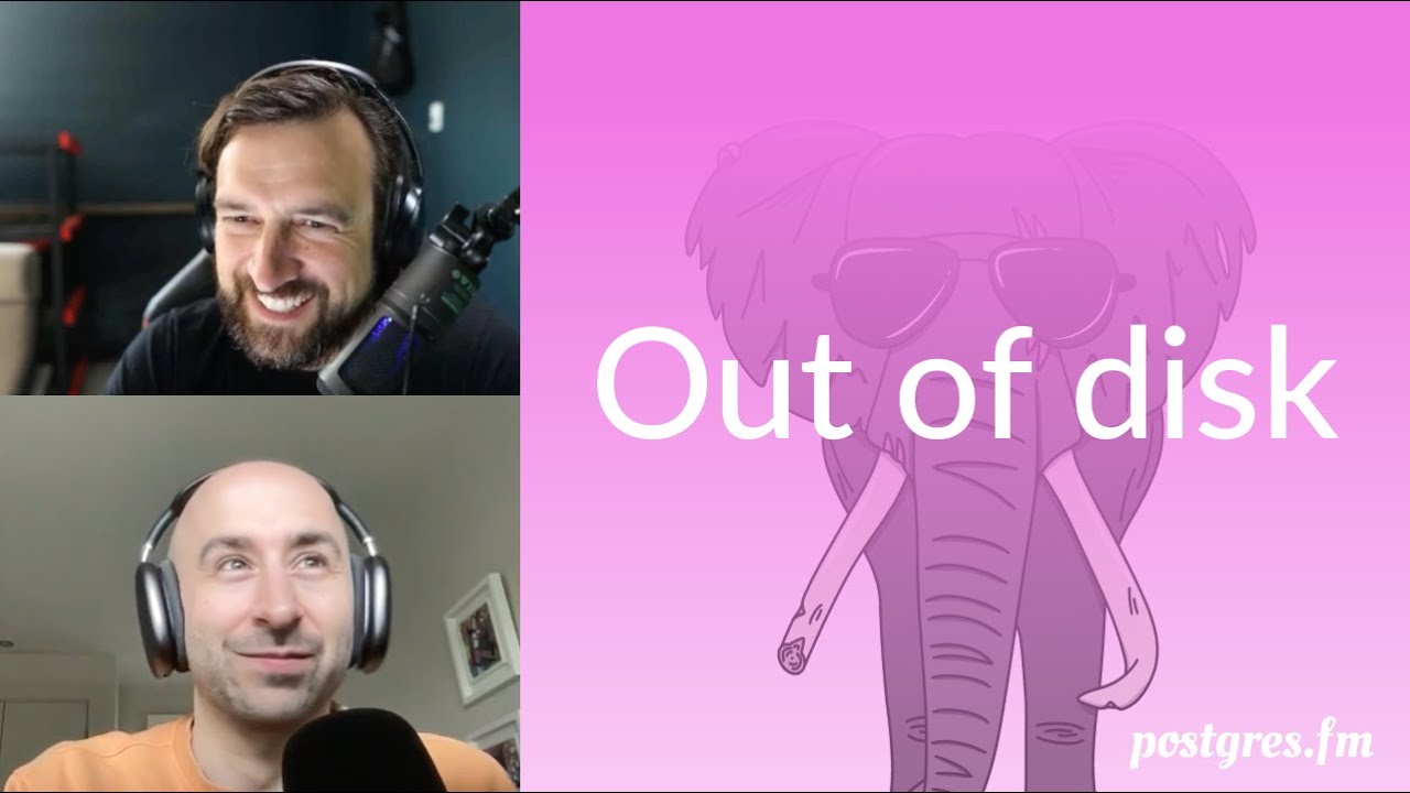 Out of disk | Postgres.FM 106 | 