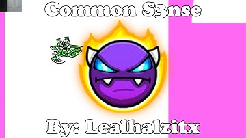 Geometry Dash 2.11 | Common S3nse 100% | Easy Demon | By: Lealhalzitx