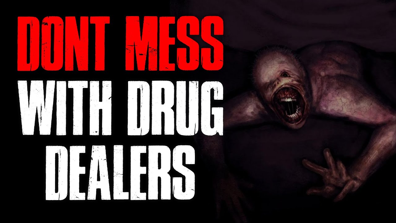 Don't Mess Around With Drug Dealers | True Scary Stories - YouTube