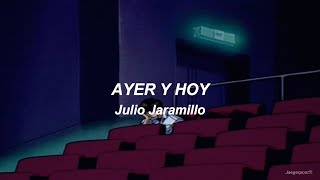 Ayer y hoy - Julio Jaramillo (Letra) chords