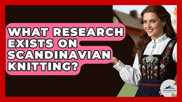 What Research Exists On Scandinavian Knitting? - Unmapping Scandinavia